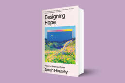 Sarah-Housley-Designing-Hope, Anthrotopia, Ingrid R&uuml;gemer, Prof. Oliver Szasz